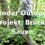 Outdoor Projekt für Kinder: Baut eine Brücke