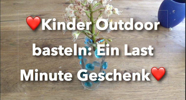 Kinder Outdoor Basteln Ein Last Minute Geschenk Kinderoutdoor Outdoor Erlebnisse Mit Der Ganzen Familie