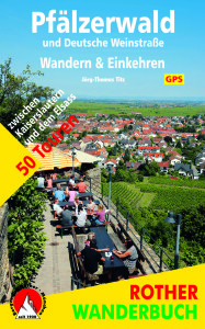 Pfälzerwald und Deutsche Weinstraße: Wandern und einkehren. Wir stellen Euch das Buch vom Bergverlag Rother vor.  Foto (c) Bergverlag Rother